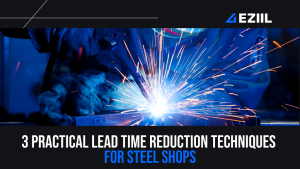 3 Practical Lead Time Reduction Techniques for Steel Shops
