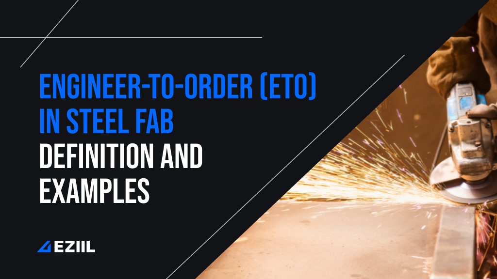 Engineer To Order Examples Engineer-to-Order (ETO) for Custom Steel Fabricators